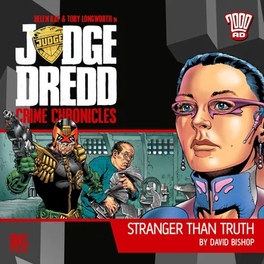 Judge Dredd: Crime Chronicles - Stranger Than Truth by David Bishop - album cover