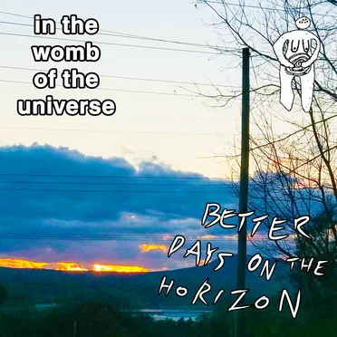 Better Days On The Horizon by IN THE WOMB OF THE UNIVERSE - album cover