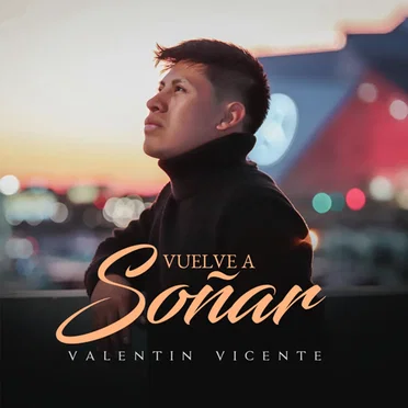 Vuelve a soñar by Valentín Vicente - album cover