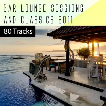 Bar Lounge Sessions & Classics 2012 by Various Artists - album cover