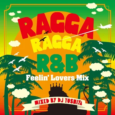RAGGA RAGGA R&B –Feelin’ Lovers-