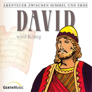 Abenteuer zwischen Himmel und Erde 11 - David wird König by Abenteuer zwischen Himmel und Erde - album cover