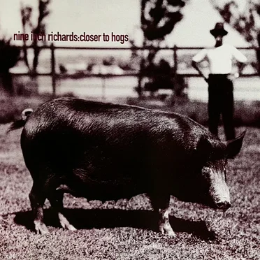 Closer to Hogs by Nine Inch Richards - album cover