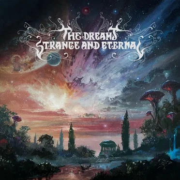 The Dreams Strange and Eternal