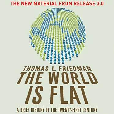 The World Is Flat: A Brief History of the Twenty-first Century by Thomas L. Friedman - album cover