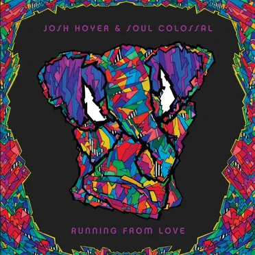 Running From Love by Josh Hoyer & Soul Colossal - album cover