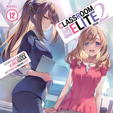 Classroom of the Elite: Year 2, Novel 12 by Syougo Kinugasa - album cover