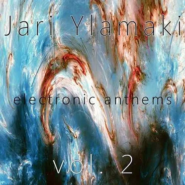 Electronic Anthems Vol. 2 by Jari Ylamaki - album cover