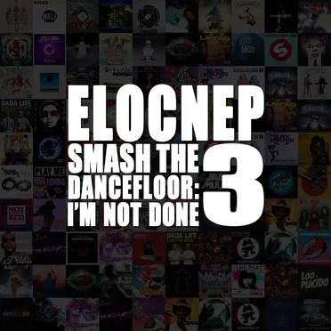 Smash The Dancefloor 3: I'm Not Done by Various Artists - album cover