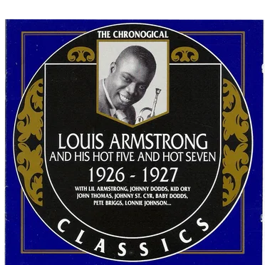 The Chronological Classics: Louis Armstrong and His Hot Five and Hot Seven 1926-1927