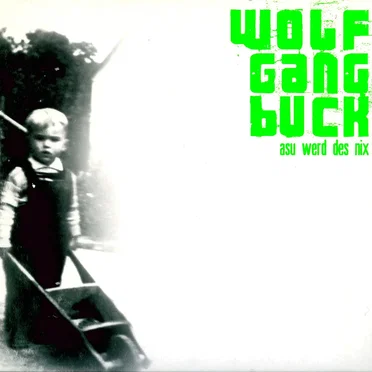 Asu werd des nix by Wolfgang Buck - album cover
