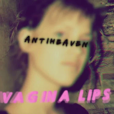 Antiheaven by The Vagina Lips - album cover