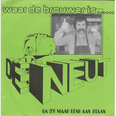 Waar de brouwer is... / Ga d'r maar eens aan staan by De Neut - album cover