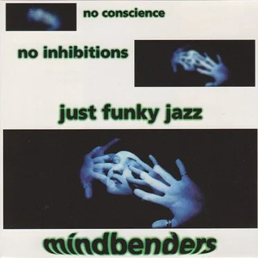 No Conscience No Inhibitions Just Funky Jazz by Mindbenders - album cover