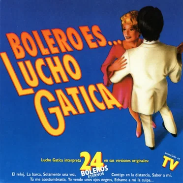 Bolero es ... Lucho Gatica