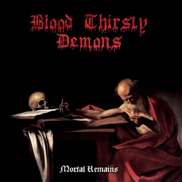 Mortal Remains by Blood Thirsty Demons - album cover