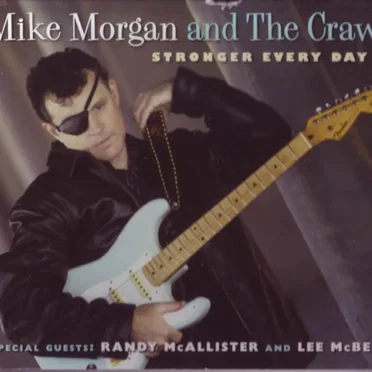 Stronger Every Day by Mike Morgan and the Crawl - album cover