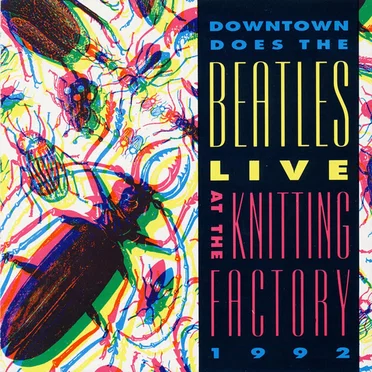 Downtown Does The Beatles: Live at the Knitting Factory by Various Artists - album cover