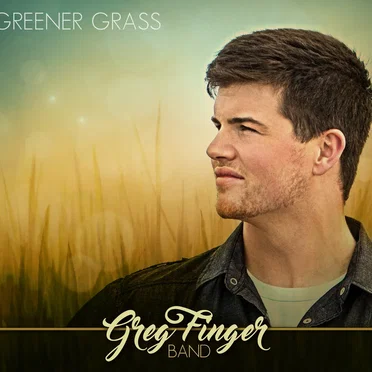 Greener Grass by Greg Finger Band - album cover