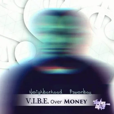 V.I.B.E. Over Money by Neighborhood Paperboy - album cover