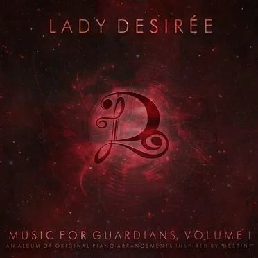 Music for Guardians, Volume I: An Album of Original Piano Arrangements Inspired by “Destiny”