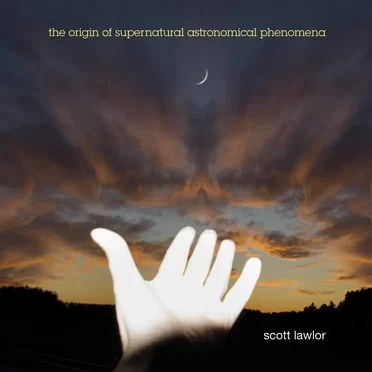 The Origin of Supernatural Astronomical Phenomena