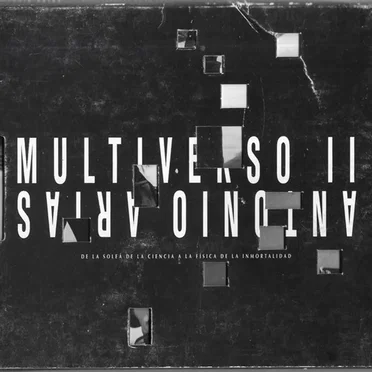 Multiverso II (De La Soleá de La Ciencia a La Física de La Inmortalidad)