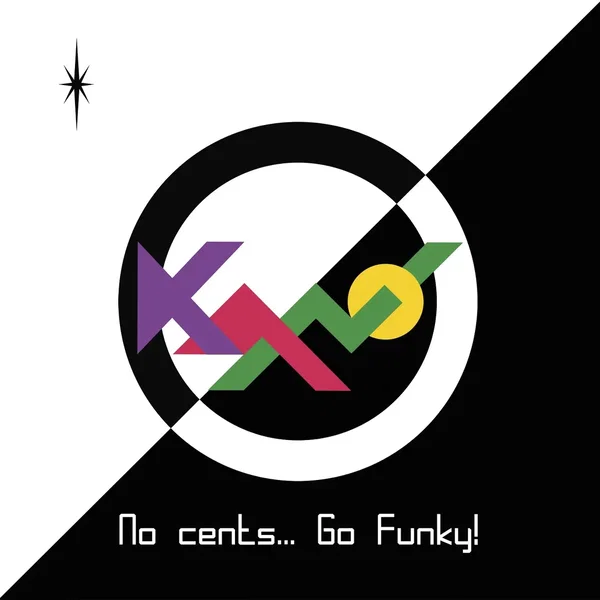 No Cents... Go Funky!