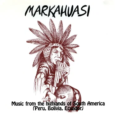 Music From the Highlands of South America, Volume 3 by Markahuasi - album cover