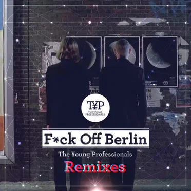 Fuck Off Berlin: Remixes