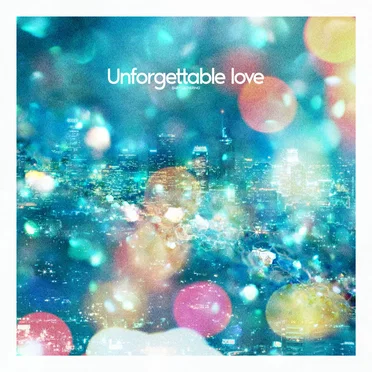 Unforgettable Love