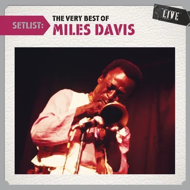 Setlist: The Very Best of Miles Davis LIVE - (Electric)