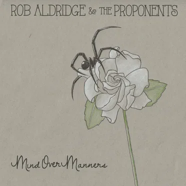 Mind Over Manners by Rob Aldridge & the Proponents - album cover