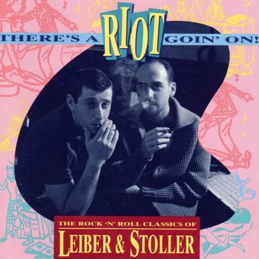 There’s a Riot Goin’ On!: The Rock ’n’ Roll Classics of Leiber & Stoller by Various Artists - album cover