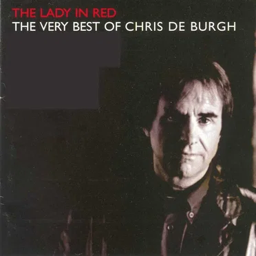 The Lady in Red: The Very Best of Chris de Burgh