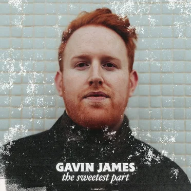 The Sweetest Part by Gavin James - album cover