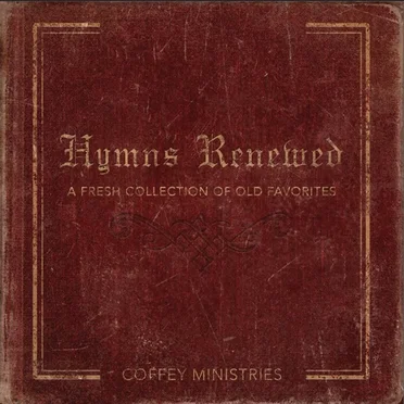 Hymns Renewed by Coffey Ministries - album cover