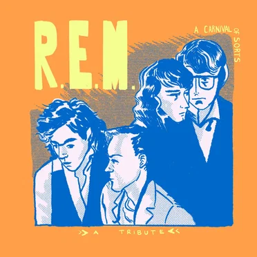 A Carnival of Sorts: An R.E.M. covers compilation by Various Artists - album cover