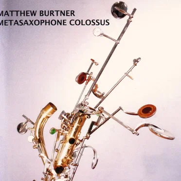 Metasaxophone Colossus by Matthew Burtner - album cover