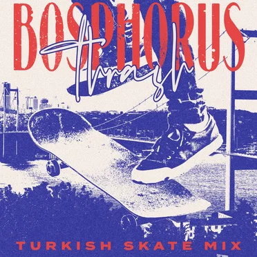Bosphorus Thrash: Turkish Skate Mix by Various Artists - album cover
