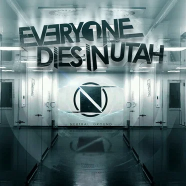 Neutral Ground by Everyone Dies In Utah - album cover