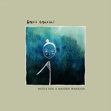 Notes For A Maiden Warrior by Dani Larkin - album cover