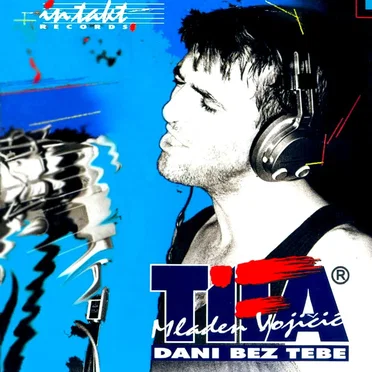 Dani bez tebe by Mladen Vojičić - album cover