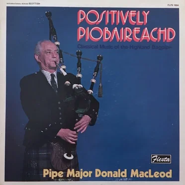 Positively Piobaireachd by Pipe Major Donald MacLeod - album cover
