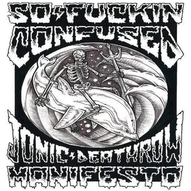 Jonic Deathrow Manifesto by So Fuckin’ Confused - album cover