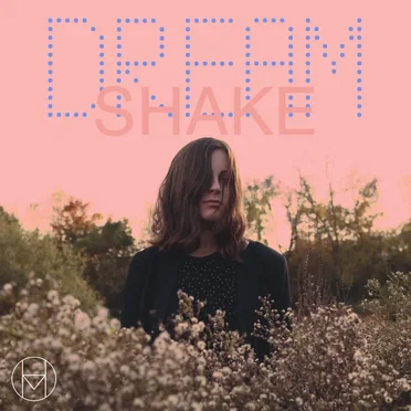 Dream Shake by Memoryhouse - album cover
