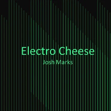 Electro Cheese by Josh Marks - album cover