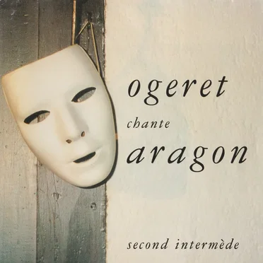 Ogeret chante Aragon - Second intermède