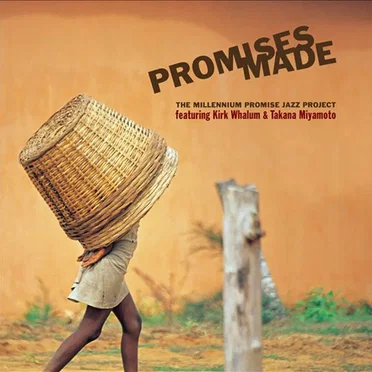 Promises Made: The Millennium Promise Jazz Project