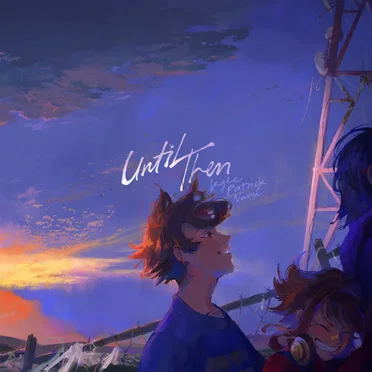 Until Then (Original Game Soundtrack) by Kyle Patrick Naval - album cover